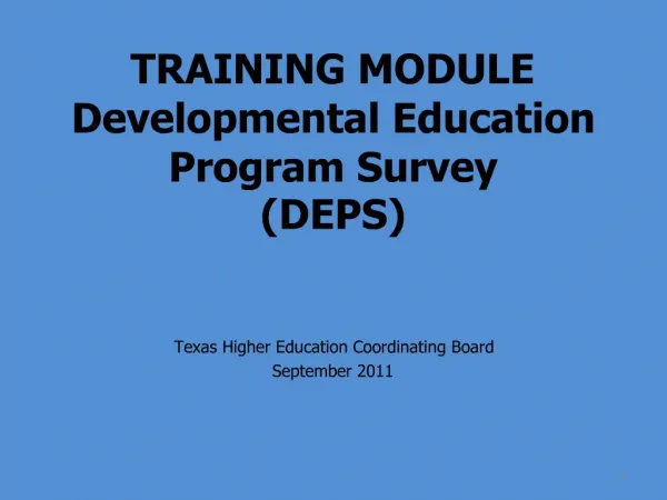 TRAINING MODULE Developmental Education Program Survey DEPS