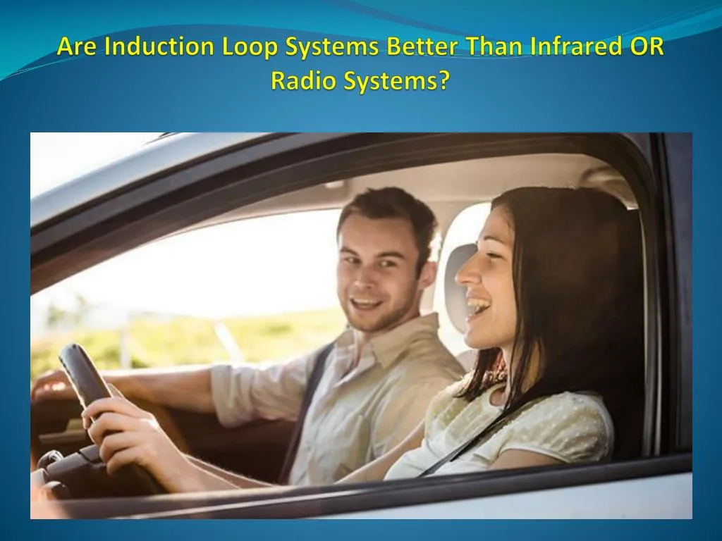 are induction loop systems better than infrared or radio systems