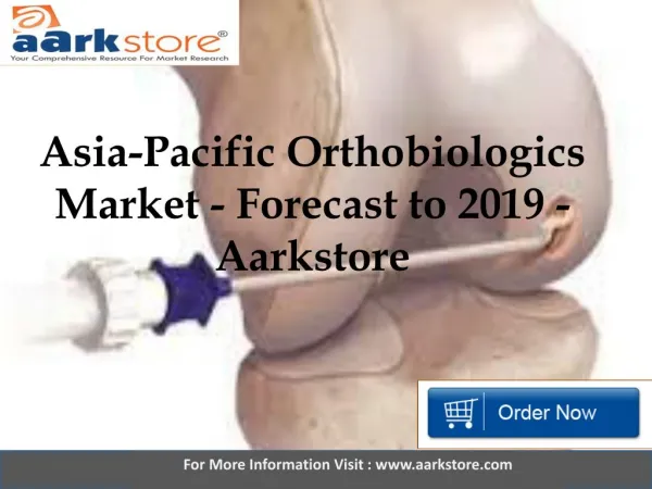 Asia-Pacific Orthobiologics Market - Forecast to 2019 - Aarkstore