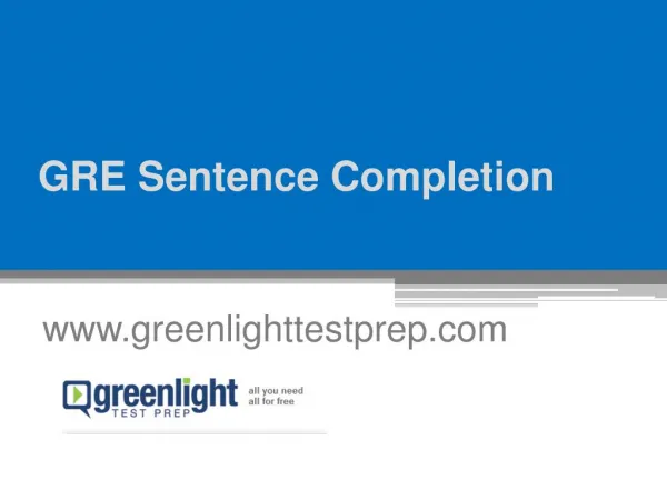GRE Sentence Completion - www.greenlighttestprep.com