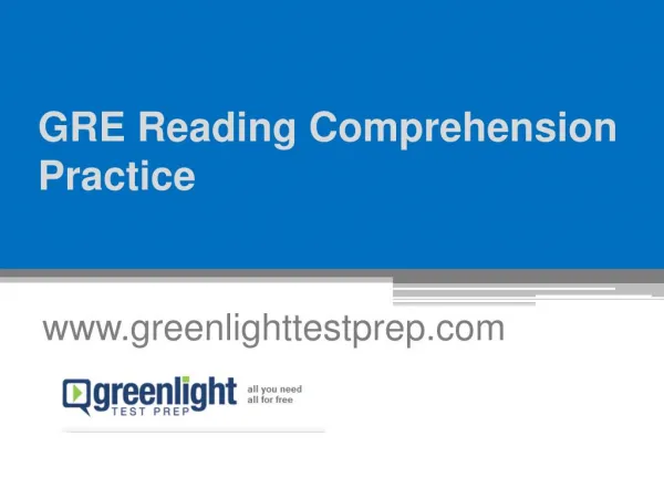 GRE Reading Comprehension Practice - www.greenlighttestprep.com