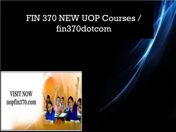 FIN 370 NEW UOP Courses / fin370dotcom