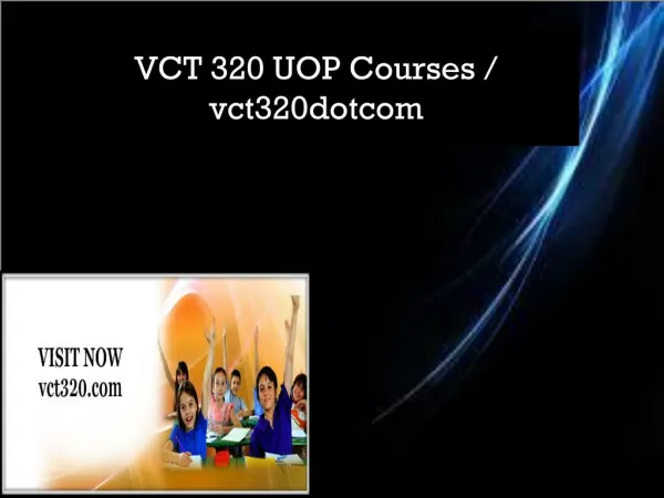 VCT 320 UOP Courses / vct320dotcom