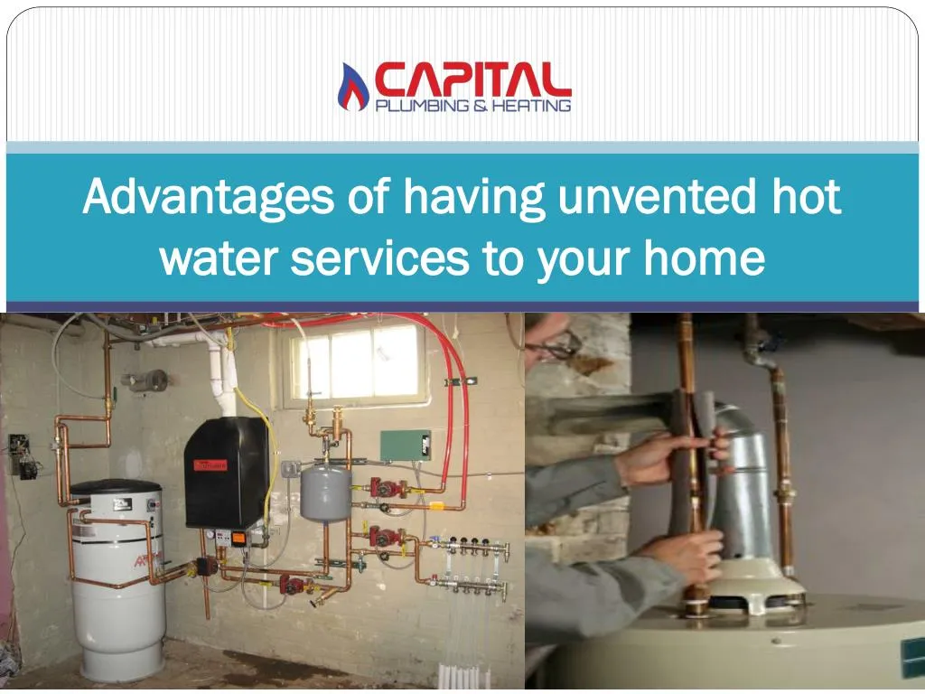 advantages of having unvented hot water services to your home
