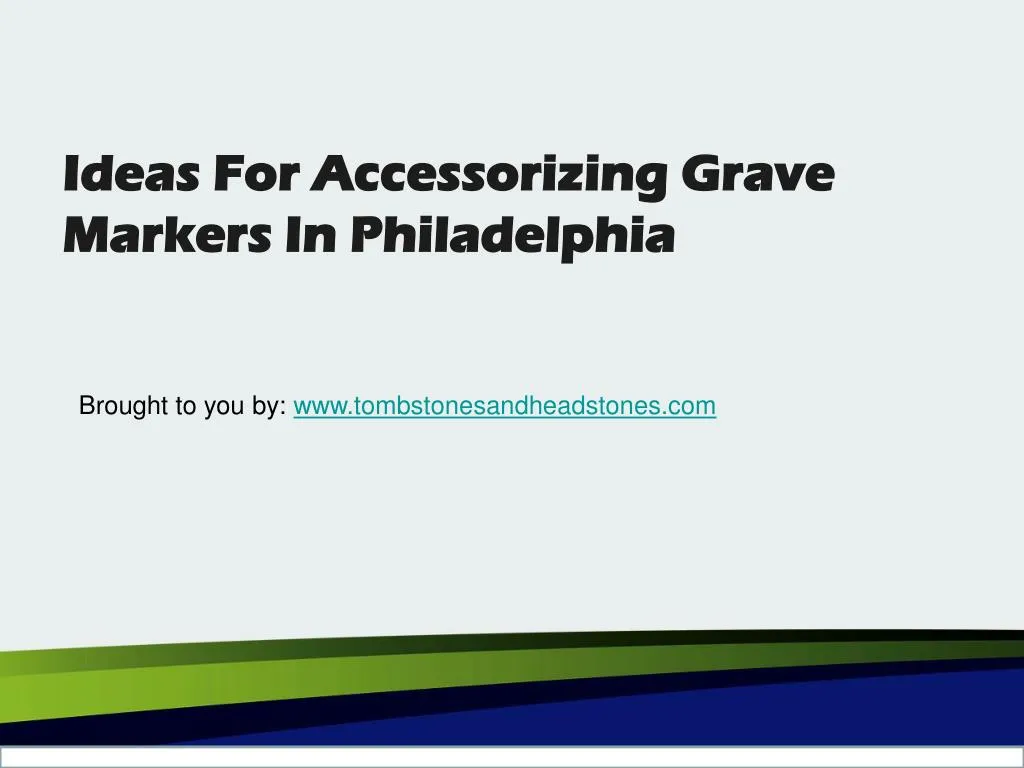ideas for accessorizing grave markers in philadelphia