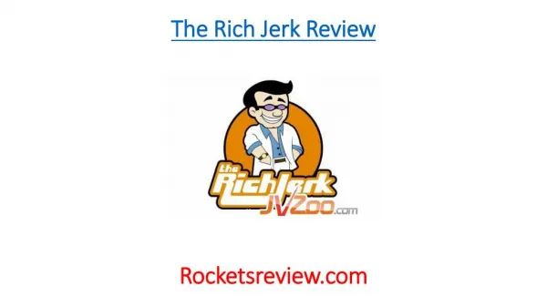The Rich Jerk Review