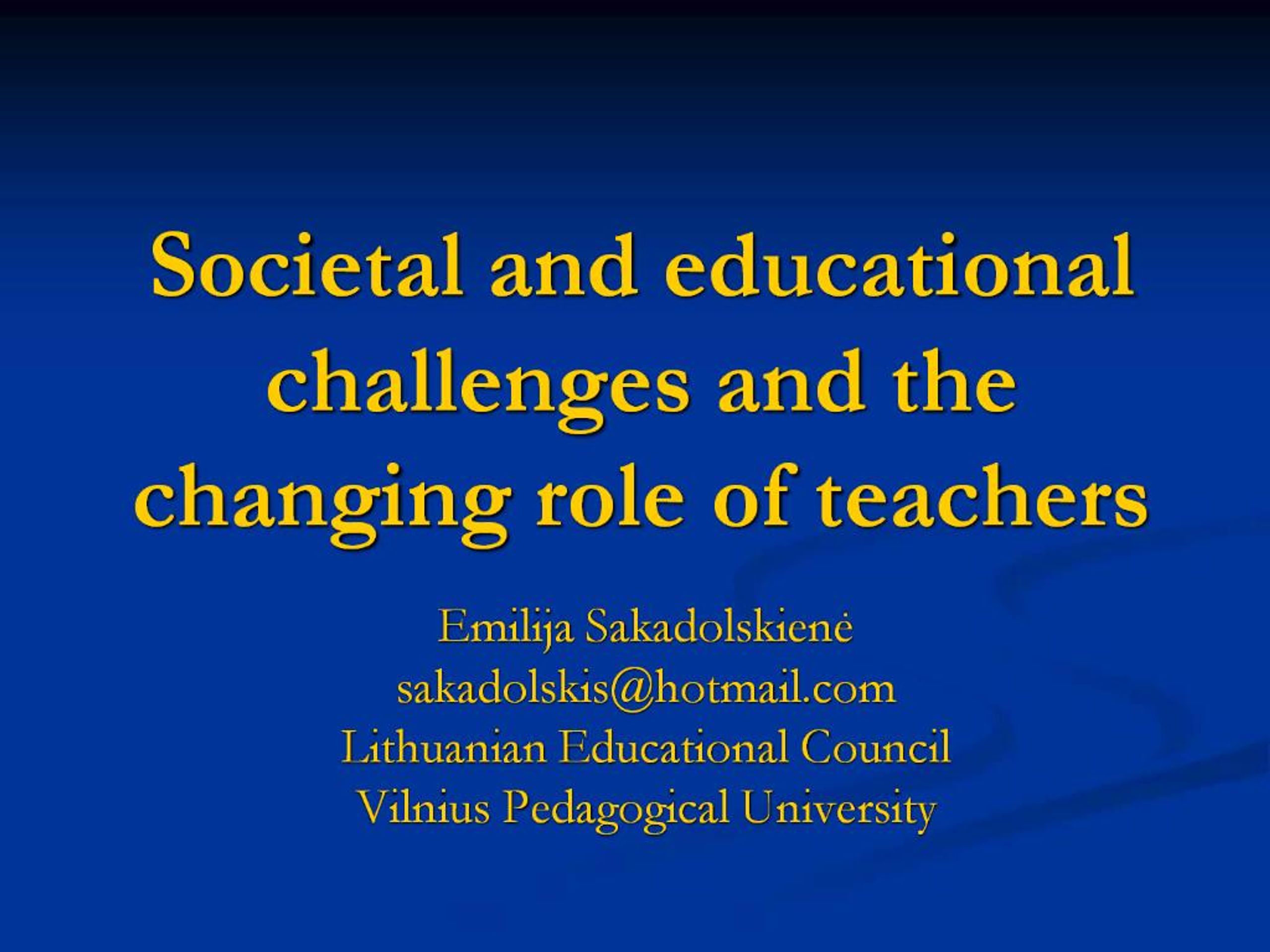 PPT - Societal and educational challenges and the changing role of ...