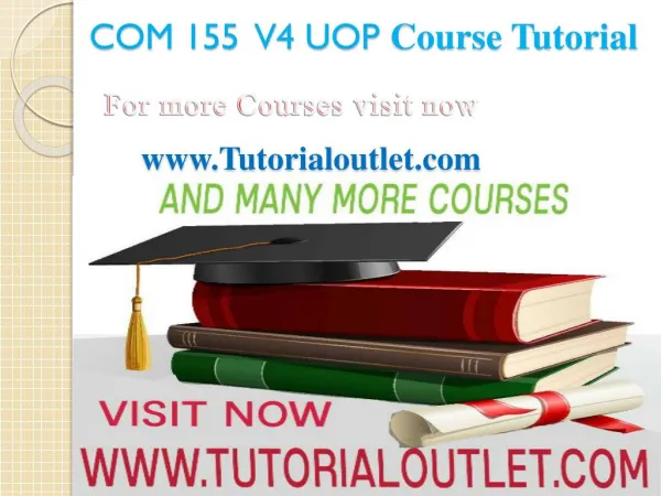 COM 155 V4 UOP Course Tutorial / tutorialoutlet