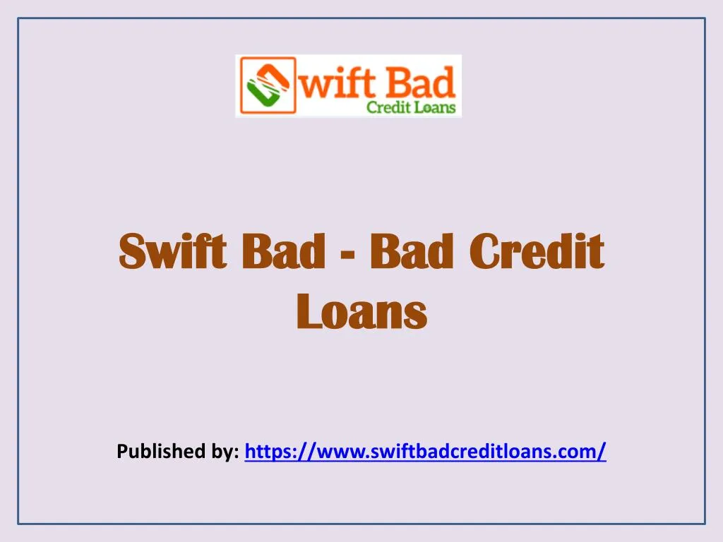 swift bad bad credit loans