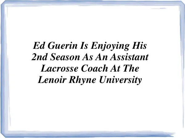 Ed Guerin Is An Assistant Lacrosse Coach At The Lenoir Rhyne University