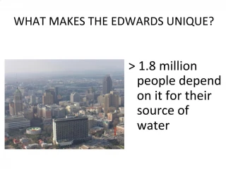 WHAT MAKES THE EDWARDS UNIQUE? - slide 1