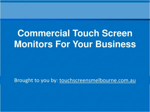 Commercial Touch Screen Monitors For Your Business