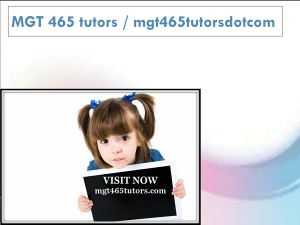 MGT 465 tutors / mgt465tutorsdotcom