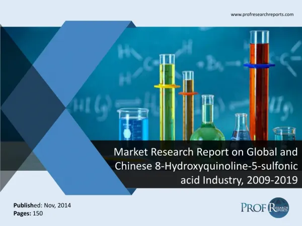 Global and Chinese 8-Hydroxyquinoline-5-sulfonic acid Market Size, Analysis, Share, Growth, Trends 2009-2019