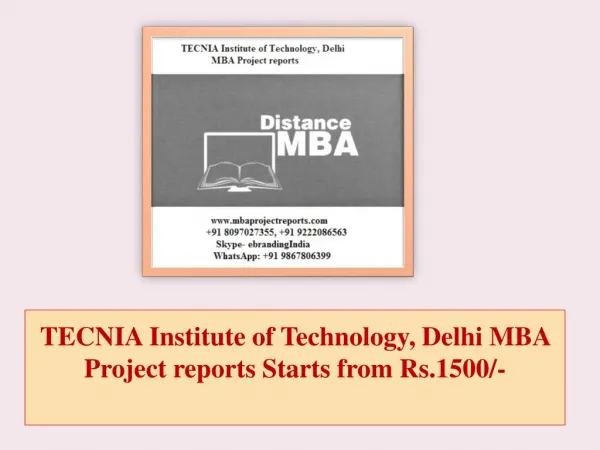 TECNIA Institute of Technology, Delhi MBA Project reports Starts from Rs.1500/-