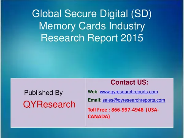 Global Secure Digital (SD) Memory Cards Industry 2015 Market Development, Research, Forecasts, Growth, Insights, Study a