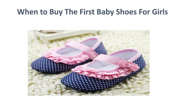 When to Buy The First Baby Shoes For Girls