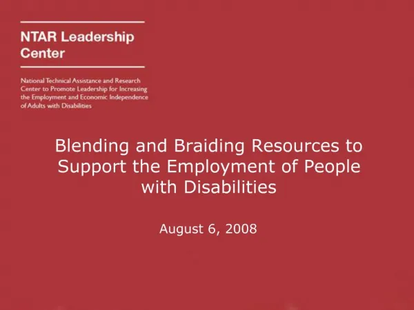 Blending and Braiding Resources to Support the Employment of People with Disabilities