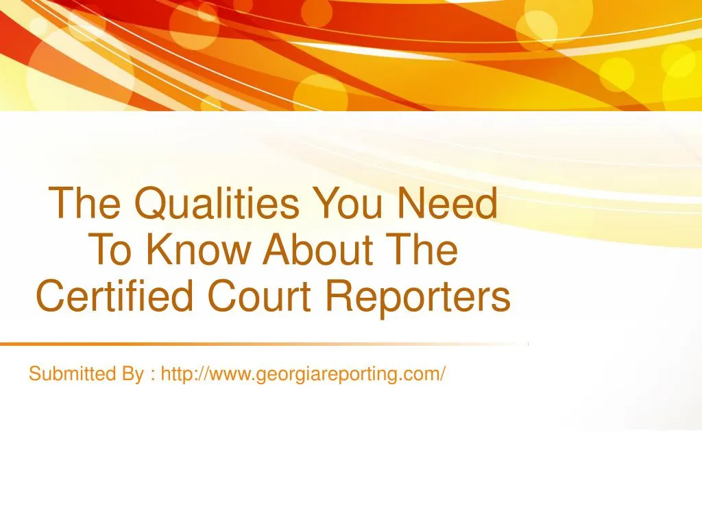 the qualities you need to know about the certified court reporters