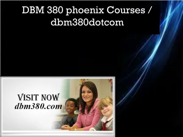 DBM 380 phoenix Courses / dbm380dotcom