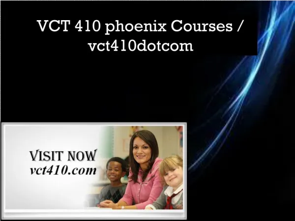 VCT 410 phoenix Courses / vct410dotcom