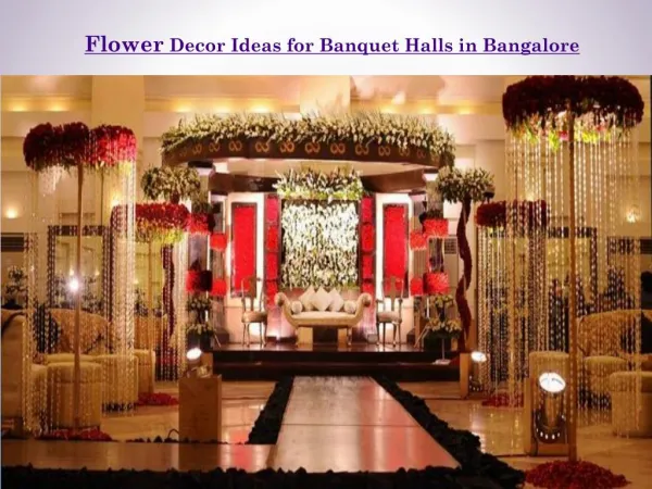 Flower Decor Ideas for Banquet Halls in Bangalore