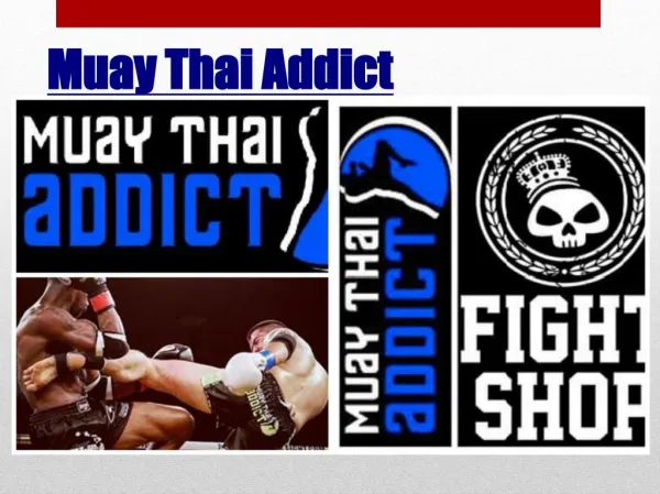 Muay Thai Addict - Muay Thai Stuff, Muay Thai Gloves, T-Shirts, Accessories