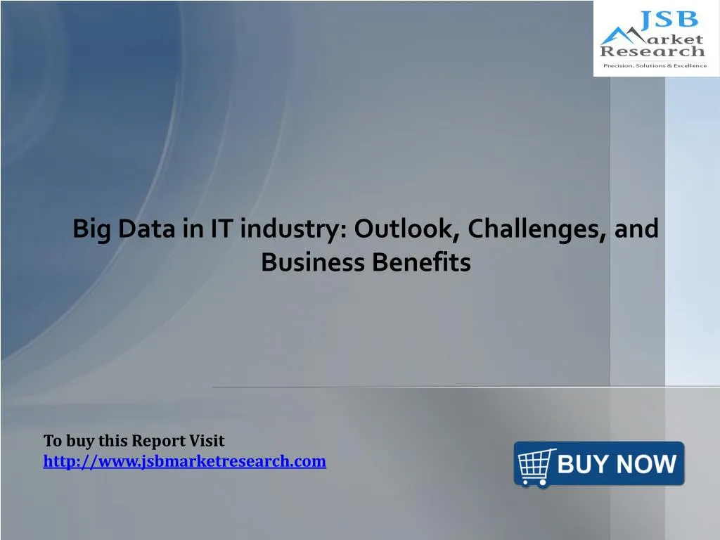 big data in it industry outlook challenges and business benefits