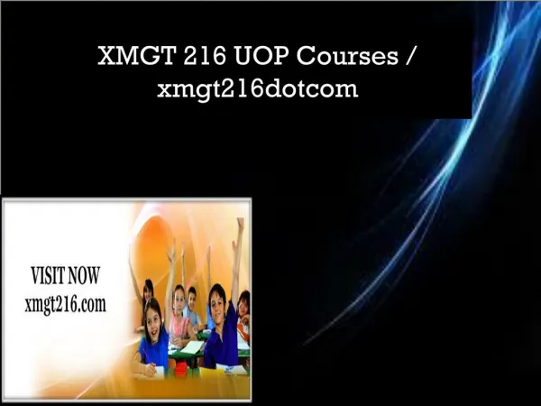 XMGT 216 UOP Courses / xmgt216dotcom