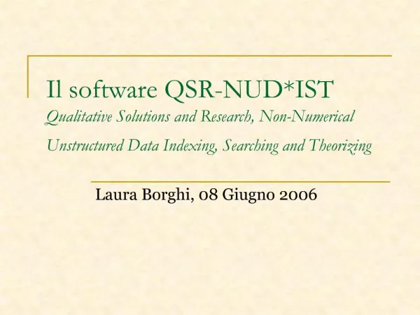 Il software QSR-NUDIST Qualitative Solutions and Research, Non-Numerical Unstructured Data Indexing, Searching and Theor