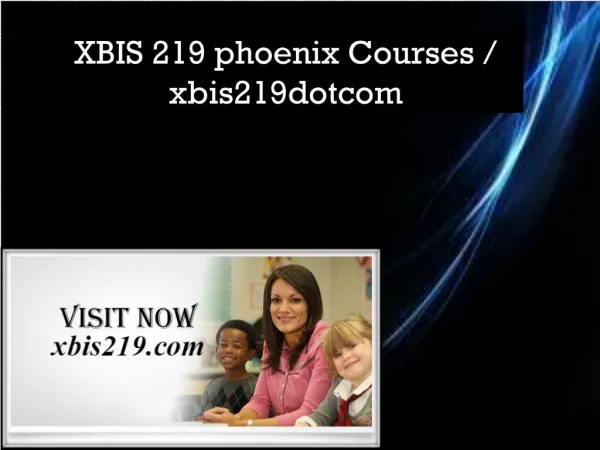 XBIS 219 phoenix Courses / xbis219dotcom