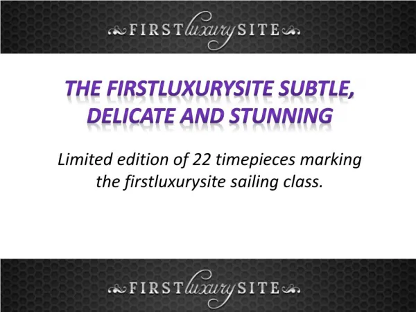 The ?firstluxurysite Subtle, delicate and stunning,