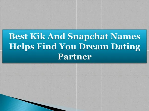 Best Kik And Snapchat Names Helps Find You Dream Dating Partner