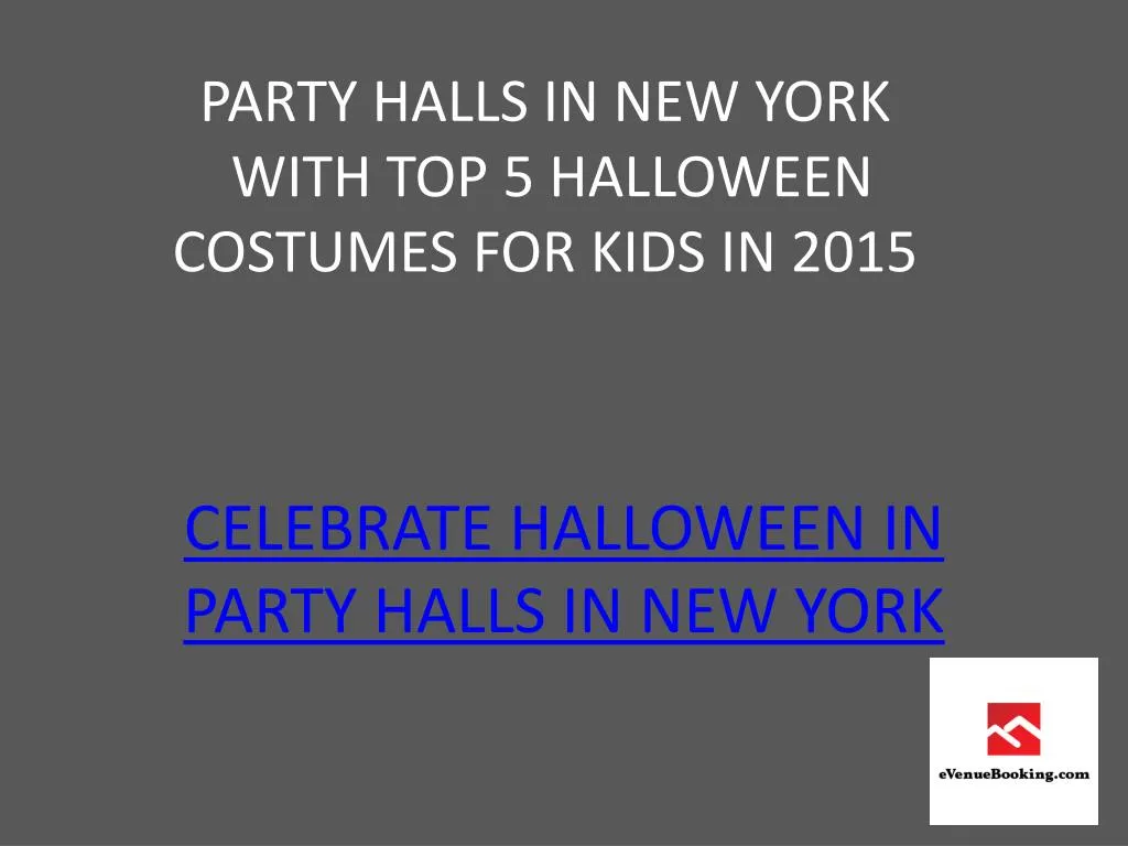 party halls in new york with top 5 halloween costumes for kids in 2015