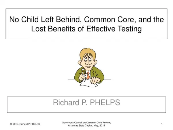 No Child Left Behind, Common Core, and the Lost Benefits of Effective Testing