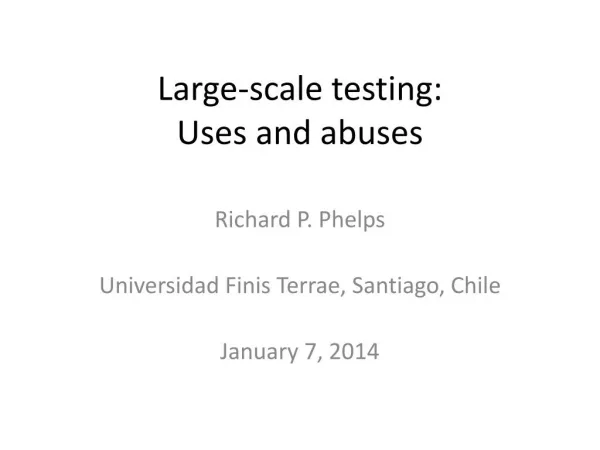 Large-scale testing: Uses and abuses