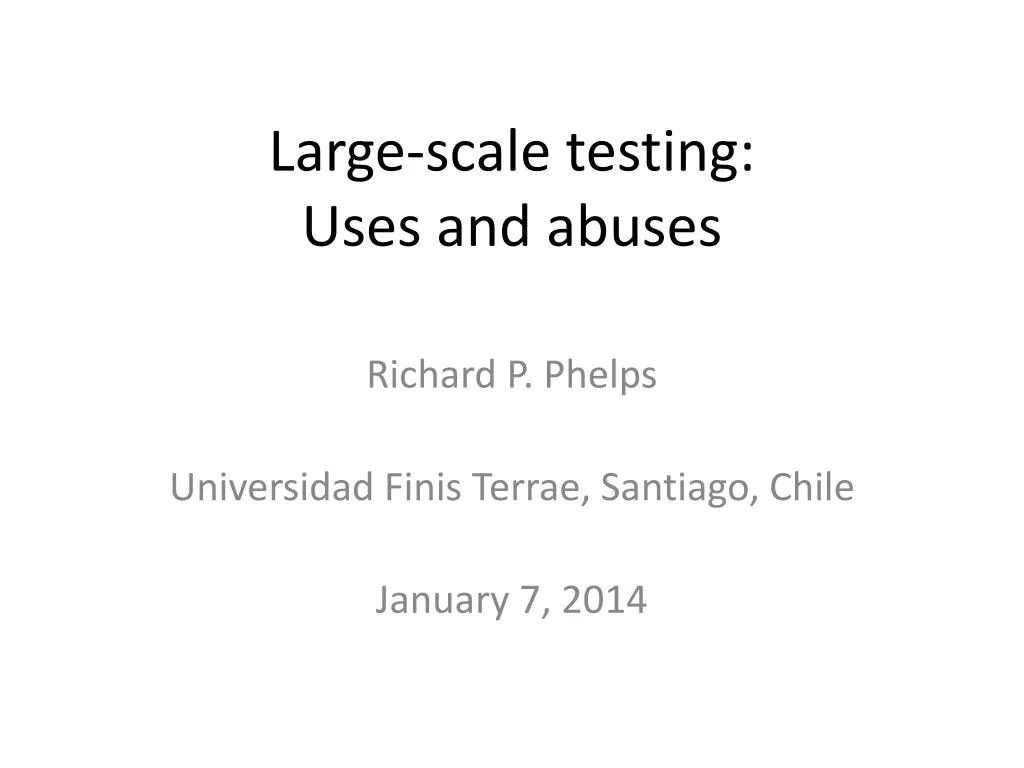 large scale testing uses and abuses
