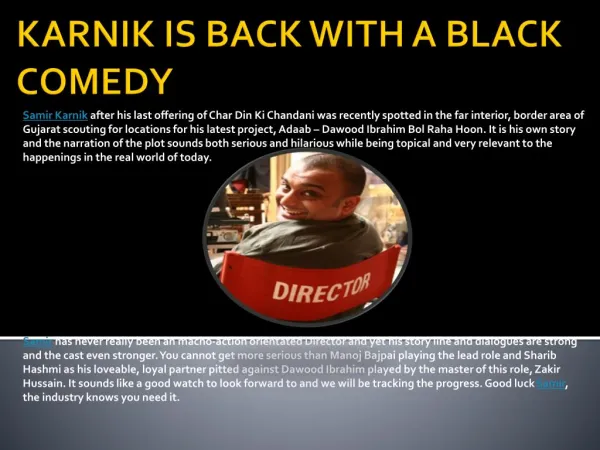 KARNIK IS BACK WITH A BLACK COMEDY