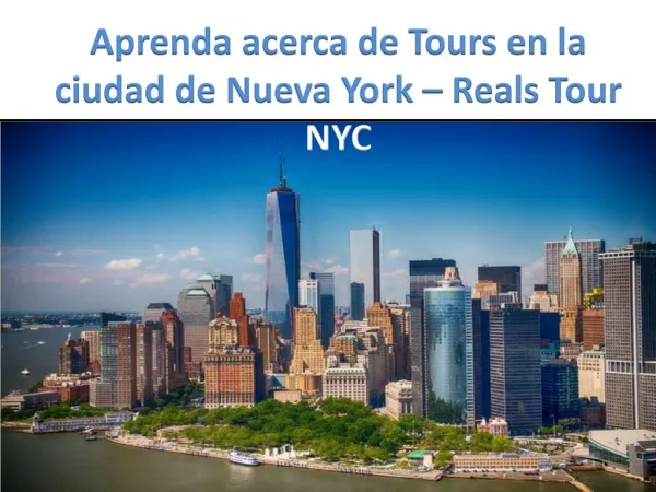 Aprenda acerca de Tours en la ciudad de Nueva York – Reals Tour NYC