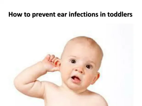 How to prevent ear infections in toddlers