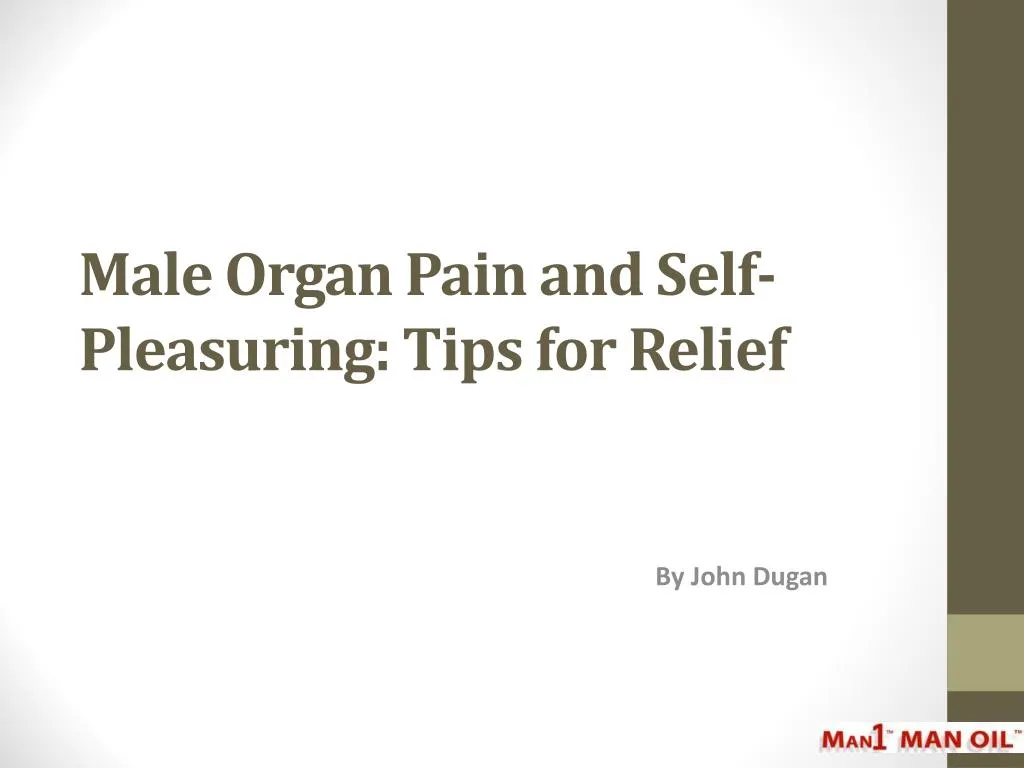 male organ pain and self pleasuring tips for relief