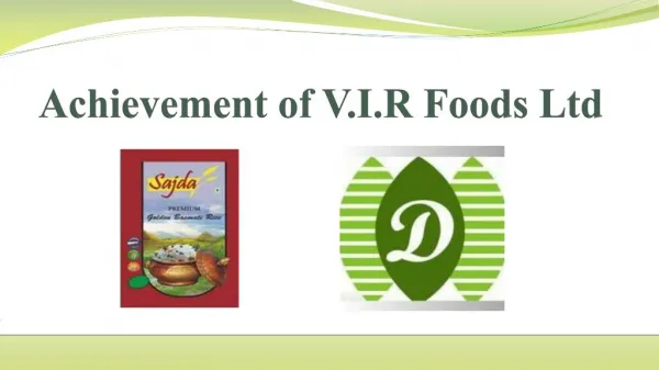 Achievement of v.i.r foods ltd