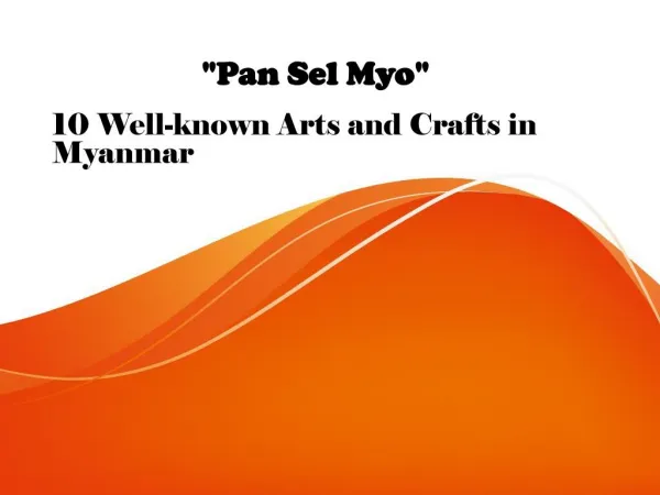 Well-known Arts and Crafts in Myanmar