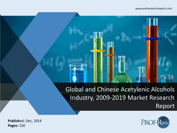 Global and Chinese Acetylenic Alcohols Market Size, Analysis, Share, Growth, Trends 2009-2019