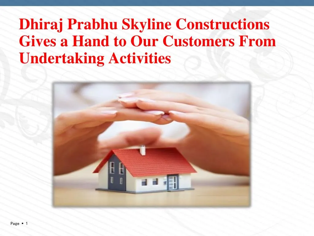 dhiraj p rabhu skyline constructions gives a hand to our customers from u ndertaking activities