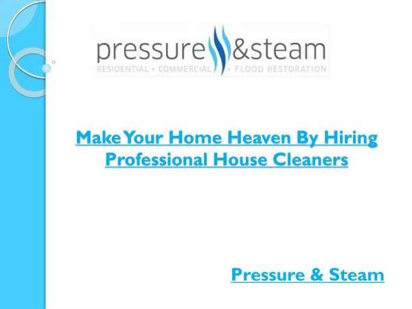 Make Your Home Heaven By Hiring Professional House Cleaners