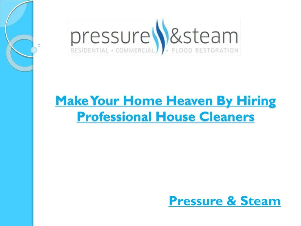 make your home heaven by hiring professional house cleaners