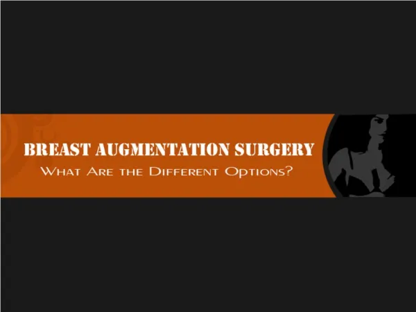 Breast Augmentation Surgery – What Are the Different Options?