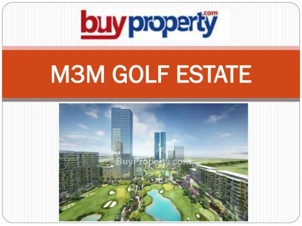 M3M Golf Estate Gurgaon - Luxury Homes
