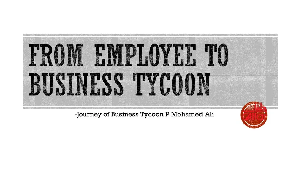from employee to business tycoon